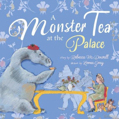 A Monster Tea at the Palace: A very royal story about the Loch Ness Monster - Rebecca McDowall [KSIĄŻKA]