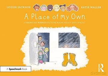 A Place of My Own: A Thought Bubbles Picture Book About Safe Spaces - Louise Jackson [KSIĄŻKA]