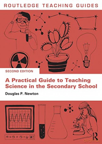 A Practical Guide to Teaching Science in the Secondary School - Douglas P. Newton [KSIĄŻKA]
