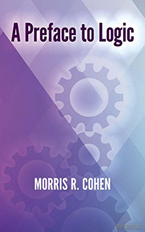 A Preface to Logic - Morris Cohen [KSIĄŻKA]