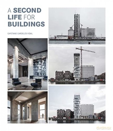 A Second Life For Buildings - Cayetano Cardelús Vidal [KSIĄŻKA]