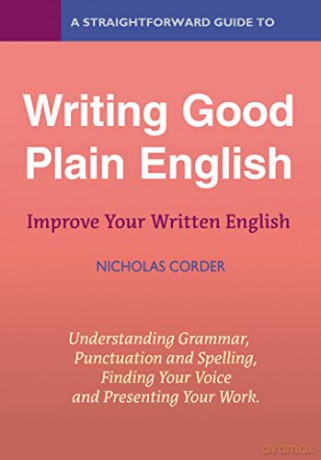 A Straightforward Guide To Writing Good Plain English: Revised Edition 2022 - Nicholas Corder [KSIĄŻKA]