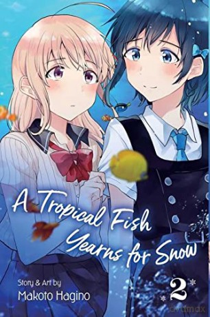A Tropical Fish Yearns for Snow Vol 2: Volume 2 - Makoto Hagino [KOMIKS]