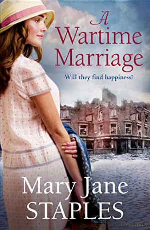 A Wartime Marriage: A glorious, romantic wartime adventure - the perfect dose of escapism - Mary Jane Staples [KSIĄŻKA]