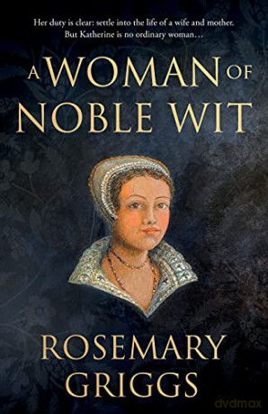 A Woman of Noble Wit - Rosemary Griggs [KSIĄŻKA]