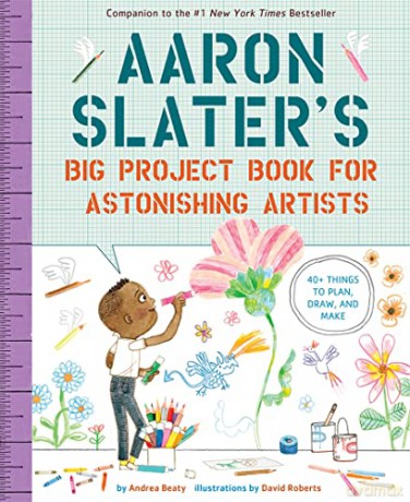 Aaron Slater's Big Project Book for Astonishing Artists - Andrea Beaty [KSIĄŻKA]