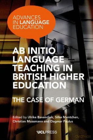 Ab Initio Language Teaching in British Higher Education: The Case of German - Ulrike Bavendiek [KSIĄŻKA]
