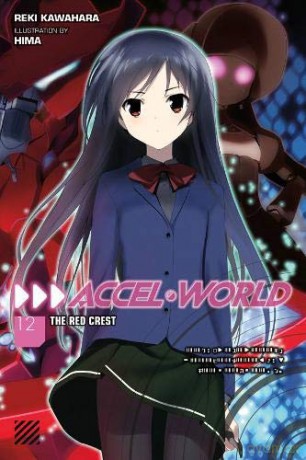 Accel World, Vol. 12: The Red Crest - Reki Kawahara [KSIĄŻKA]