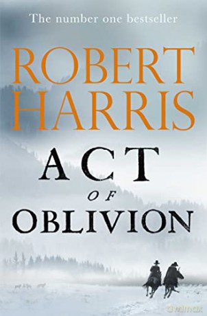 Act of Oblivion: The Thrilling new novel from the no. 1 bestseller Robert Harris - Robert Harris [KSIĄŻKA]