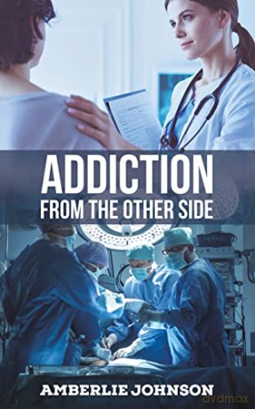 Addiction: From the Other Side - Amberlie Johnson [KSIĄŻKA]