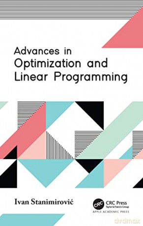 Advances in Optimization and Linear Programming - Ivan Stanimirović [KSIĄŻKA]