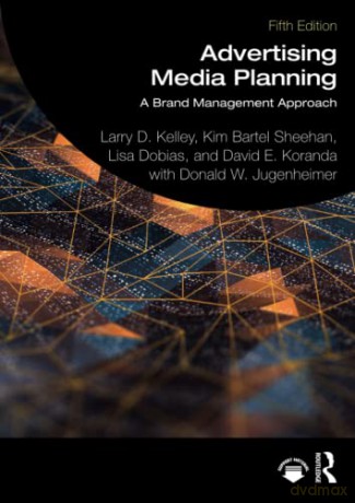 Advertising Media Planning: A Brand Management Approach - Larry D. Kelley [KSIĄŻKA]