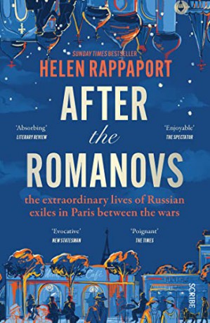 After the Romanovs: the extraordinary lives of Russian exiles in Paris between the wars - Helen Rappaport [KSIĄŻKA]
