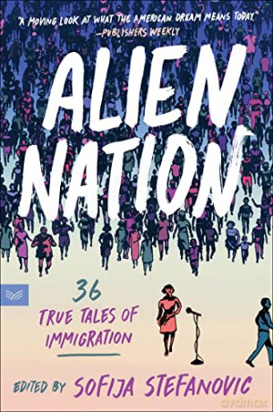 Alien Nation: 36 True Tales of Immigration - Sofija Stefanovic [KSIĄŻKA]