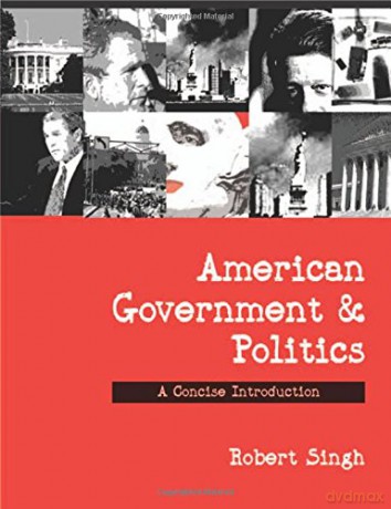 American Government and Politics: A Concise Introduction - Robert P. Singh [KSIĄŻKA]