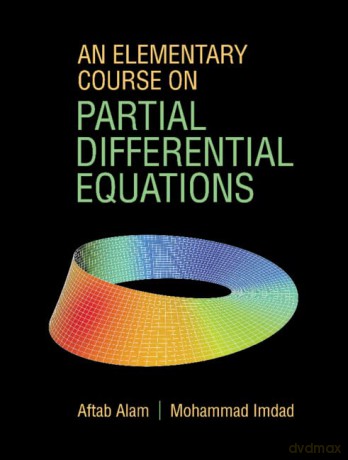 An Elementary Course on Partial Differential Equations - Aftab Alam [KSIĄŻKA]