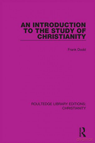 An Introduction to the Study of Christianity - Frank Dodd [KSIĄŻKA]