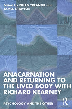 Anacarnation and Returning to the Lived Body with Richard Kearney - Brian Treanor [KSIĄŻKA]