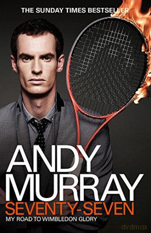 Andy Murray: Seventy-Seven: My Road to Wimbledon Glory - Andy Murray [KSIĄŻKA]
