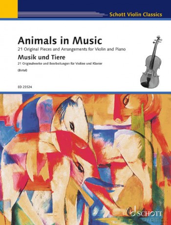 Animals in Music - 21 Original Pieces and Arrangements for Violin and Piano - Violin and Piano Sheet Music - Schott Music - Wolfgang Birtel [KSIĄŻKA]