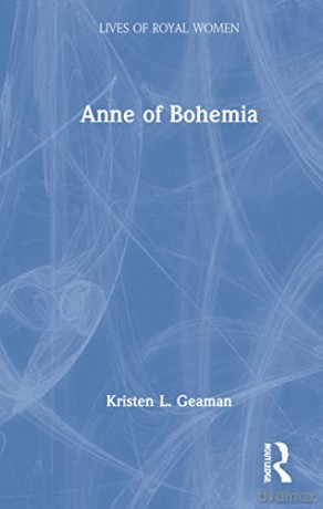 Anne of Bohemia - Kristen L. Geaman [KSIĄŻKA]