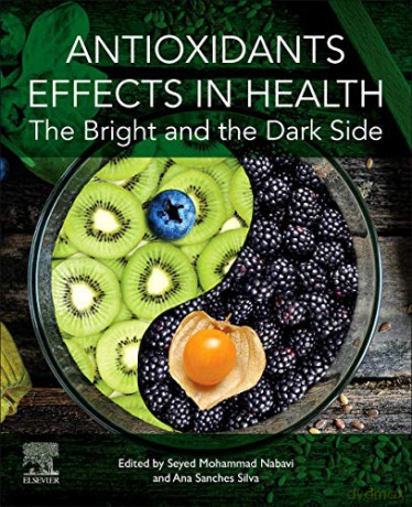 Antioxidants Effects in Health: The Bright and the Dark Side - Seyed Mohammad Nabavi [KSIĄŻKA]