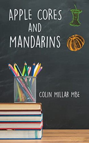 Apple Cores and Mandarins - Colin Millar MBE [KSIĄŻKA]