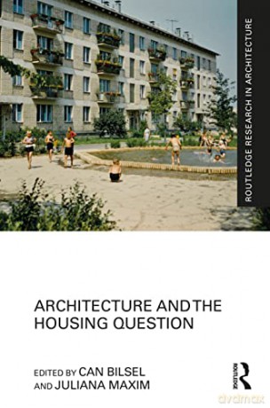 Architecture and the Housing Question - Can Bilsel [KSIĄŻKA]
