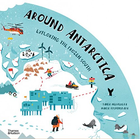 Around Antarctica: Exploring the Frozen South - Tania Medvedeva [KSIĄŻKA]