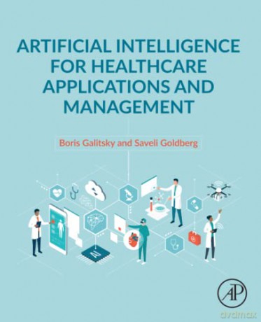 Artificial Intelligence for Healthcare Applications and Management - Boris Galitsky [KSIĄŻKA]