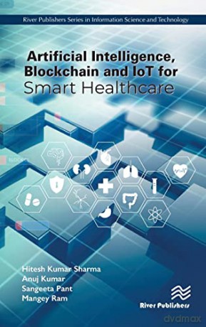 Artificial Intelligence, Blockchain and IoT for Smart Healthcare - Hitesh Kumar Sharma [KSIĄŻKA]