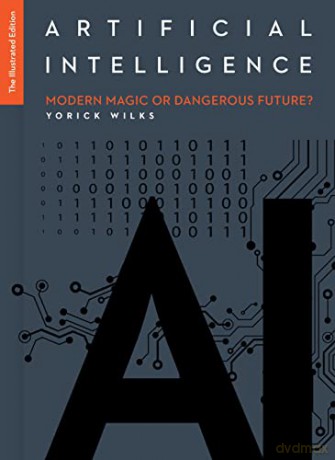 Artificial Intelligence: The Illustrated Edition - Yorick Wilks [KSIĄŻKA]
