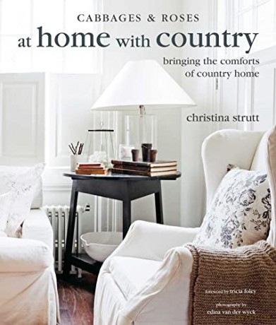 At Home with Country: Bringing the comforts of country home - Christina Strutt [KSIĄŻKA]