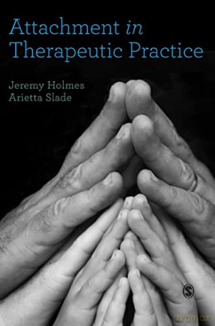 Attachment in Therapeutic Practice - Jeremy Holmes [KSIĄŻKA]