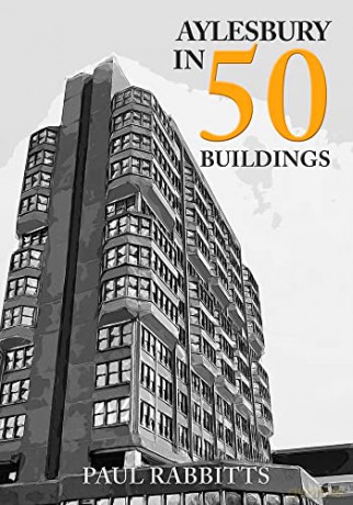 Aylesbury in 50 Buildings - Paul Rabbitts [KSIĄŻKA]