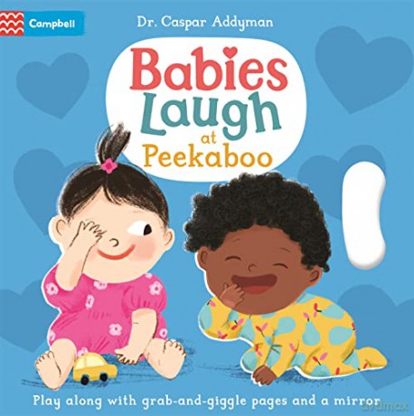 Babies Laugh at Peekaboo: Play Along with Grab-and-pull Pages and Mirror - Dr Caspar Addyman [KSIĄŻKA]