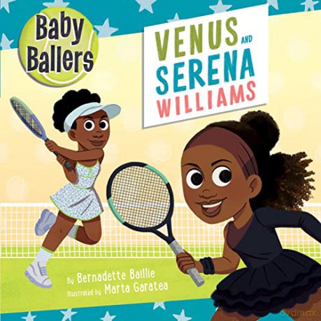 Baby Ballers: Venus and Serena Williams - Bernadette Baillie [KSIĄŻKA]