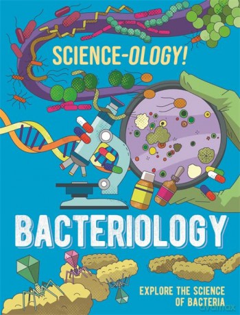 Bacteriology - Anna Claybourne [KSIĄŻKA]