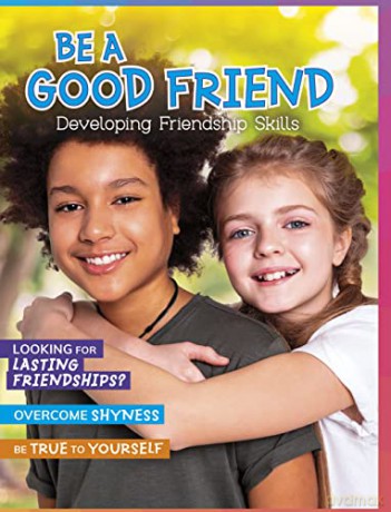 Be a Good Friend: Developing Friendship Skills - Ben Hubbard [KSIĄŻKA]