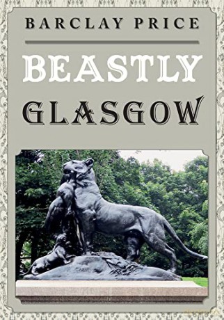 Beastly Glasgow - Barclay Price [KSIĄŻKA]