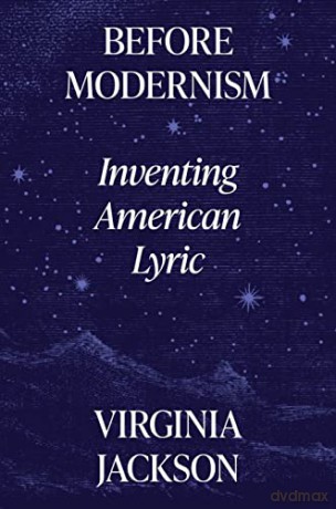 Before Modernism: Inventing American Lyric - Virginia Jackson [KSIĄŻKA]