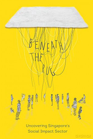Beneath the Rug: Uncovering Singapore's Social Impact Sector [KSIĄŻKA]