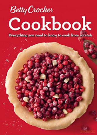 Betty Crocker Cookbook, 12th Edition: Everything you need to know to cook from scratch - Betty Crocker [KSIĄŻKA]