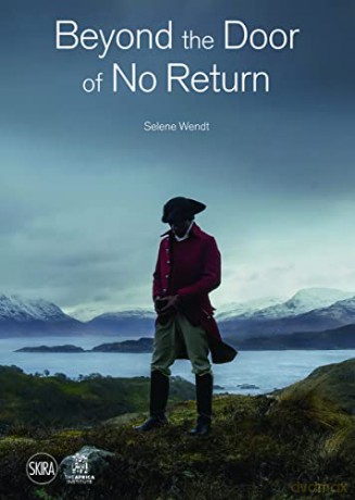 Beyond the Door of No Return: Confronting Hidden Colonial Histories through Contemporary Art - Selene Wendt [KSIĄŻKA]