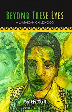 Beyond These Eyes: A Jamaican Childhood - Faith Tull [KSIĄŻKA]