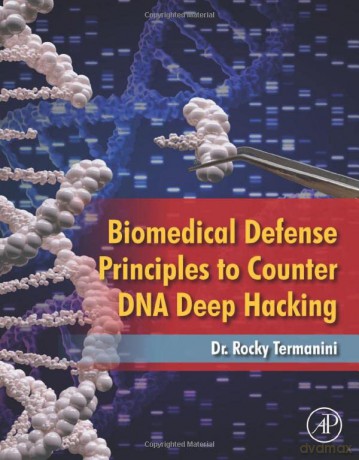 Biomedical Defense Principles to Counter DNA Deep Hacking - Rocky Termanini [KSIĄŻKA]