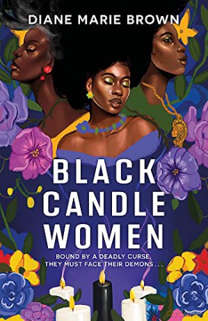Black Candle Women: a spellbinding story of family, heartache, and a fatal Voodoo curse - Diane Marie Brown [KSIĄŻKA]
