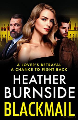 Blackmail: A completely unputdownable gripping and gritty crime thriller - Heather Burnside [KSIĄŻKA]