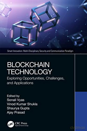Blockchain Technology: Exploring Opportunities, Challenges, and Applications - Sonali Vyas [KSIĄŻKA]