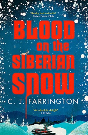 Blood on the Siberian Snow: A charming murder mystery set in a village full of secrets - C J Farrington [KSIĄŻKA]